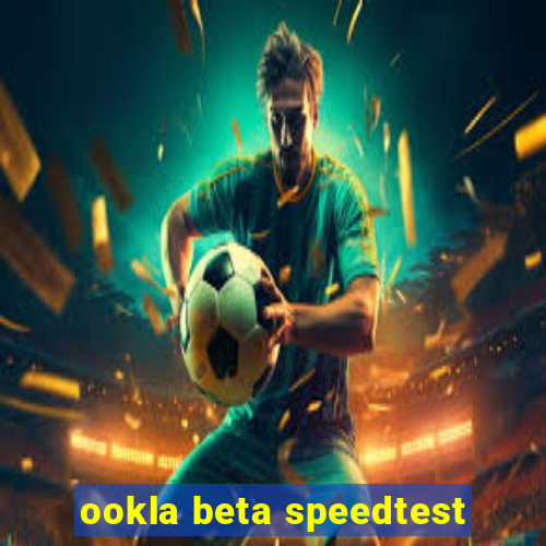 ookla beta speedtest